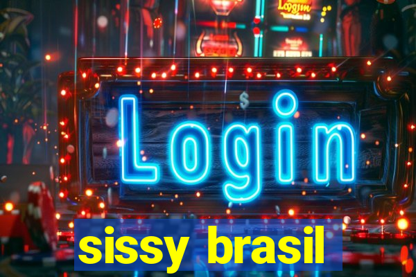 sissy brasil