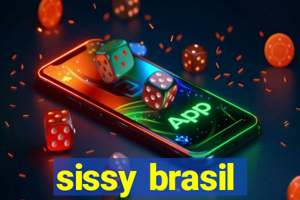 sissy brasil