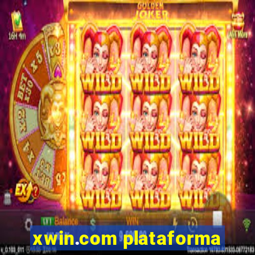 xwin.com plataforma