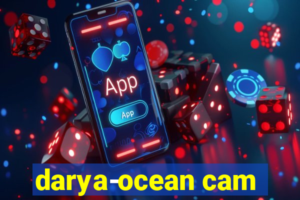 darya-ocean cam