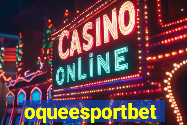 oqueesportbet