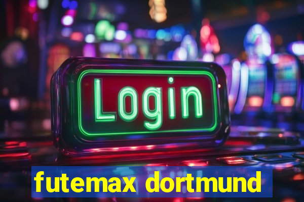 futemax dortmund