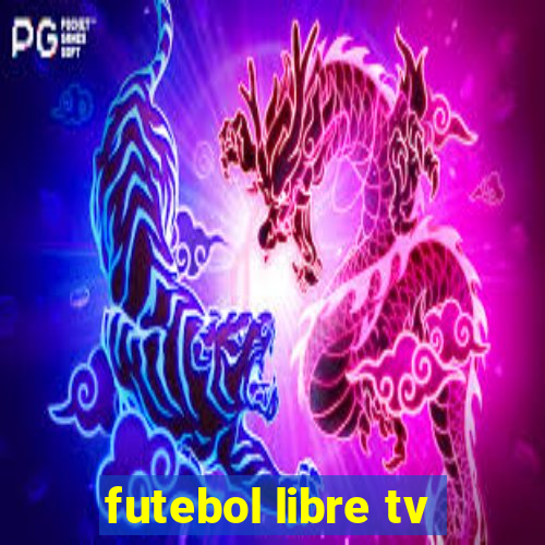 futebol libre tv