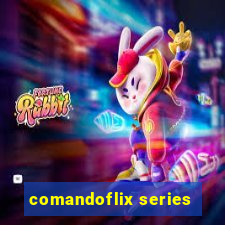 comandoflix series