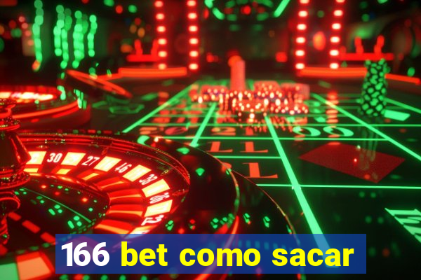 166 bet como sacar