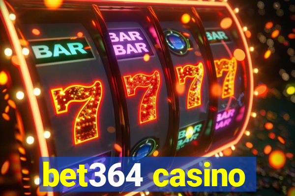 bet364 casino