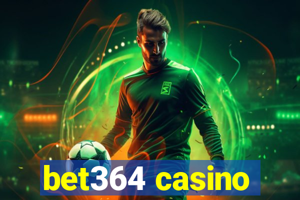 bet364 casino