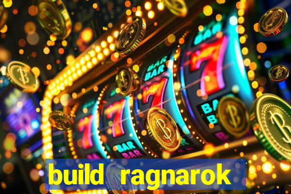 build ragnarok history reborn rag