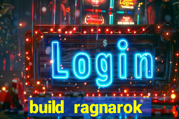 build ragnarok history reborn rag