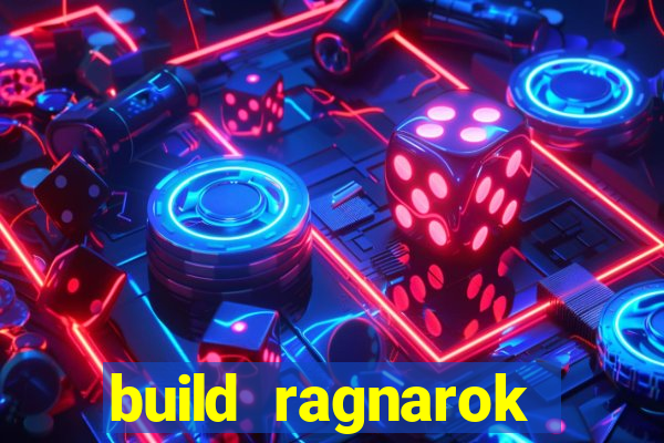 build ragnarok history reborn rag