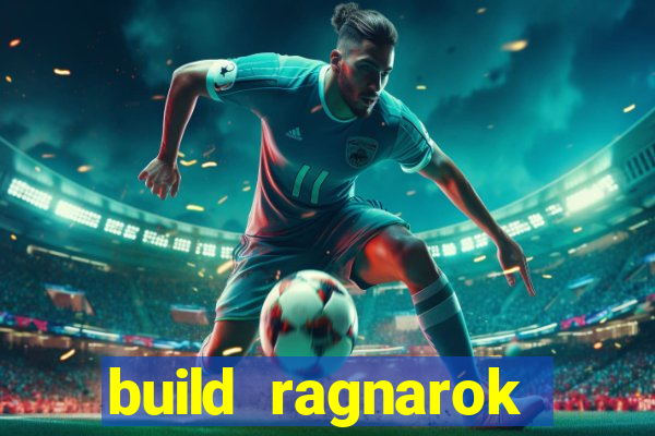 build ragnarok history reborn rag