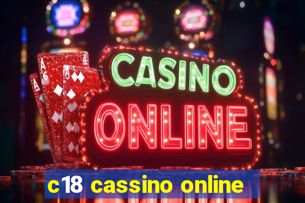 c18 cassino online