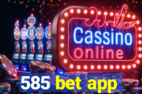 585 bet app