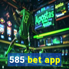 585 bet app