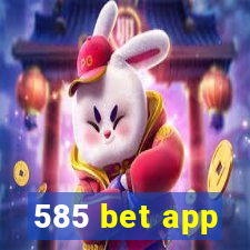 585 bet app