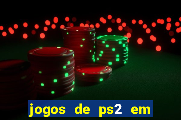 jogos de ps2 em formato iso