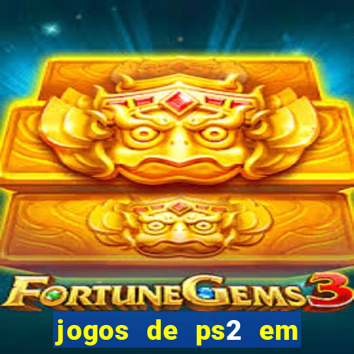 jogos de ps2 em formato iso