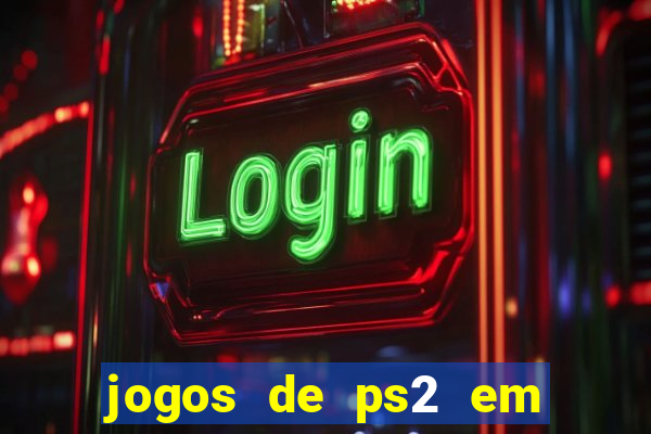 jogos de ps2 em formato iso