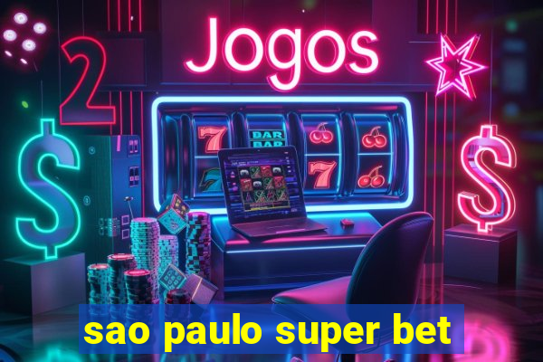 sao paulo super bet