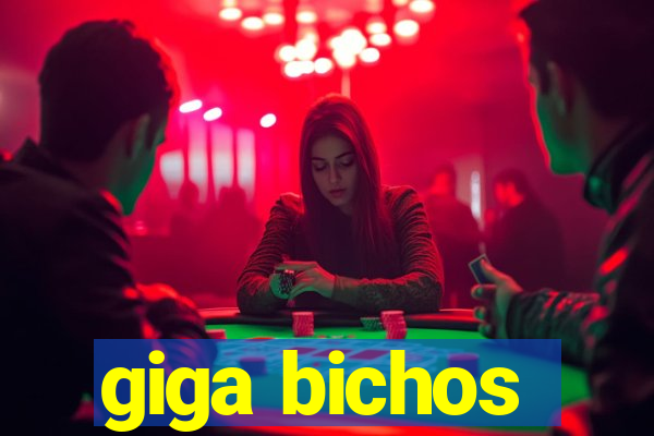 giga bichos