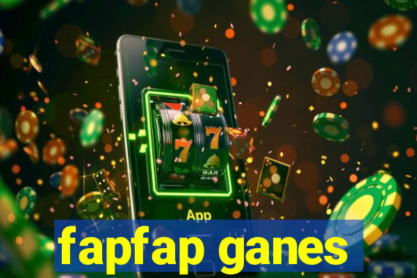 fapfap ganes