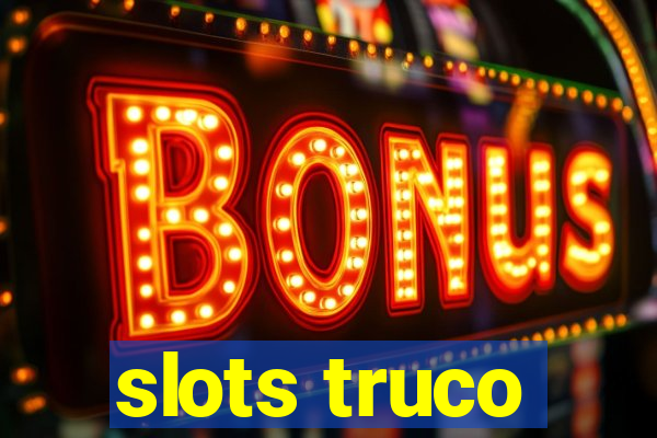 slots truco