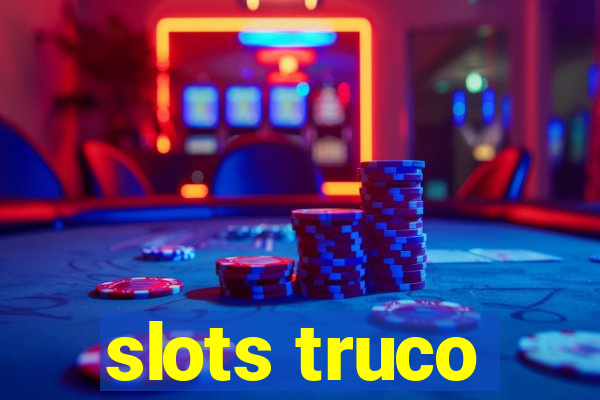 slots truco