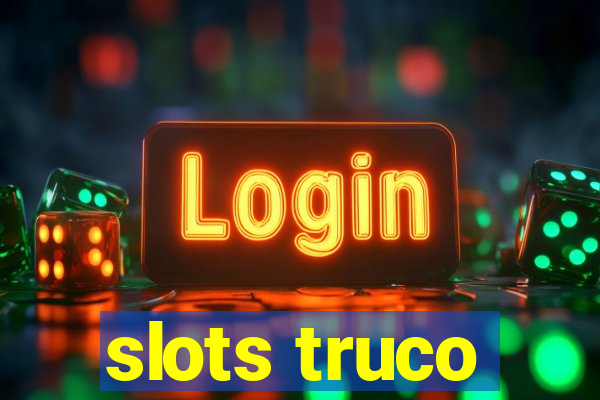 slots truco