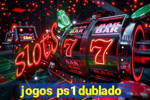 jogos ps1 dublado