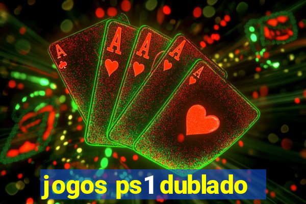 jogos ps1 dublado