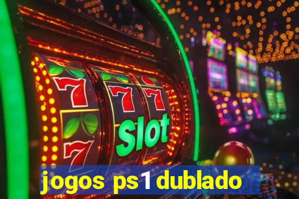 jogos ps1 dublado