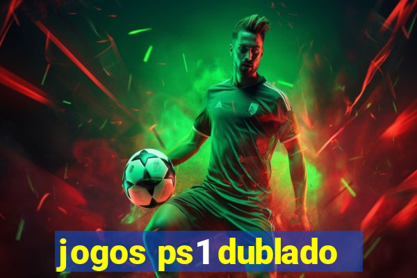 jogos ps1 dublado