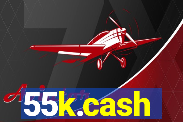 55k.cash