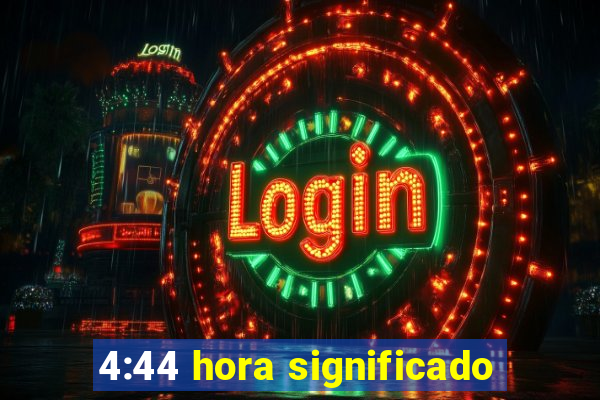 4:44 hora significado