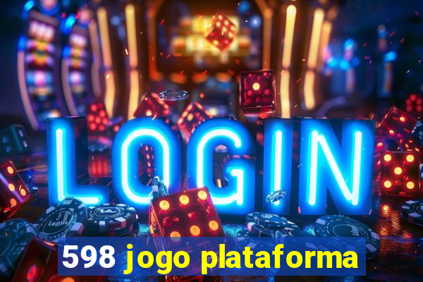 598 jogo plataforma