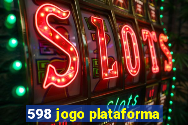 598 jogo plataforma