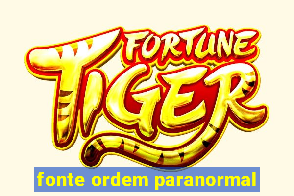 fonte ordem paranormal