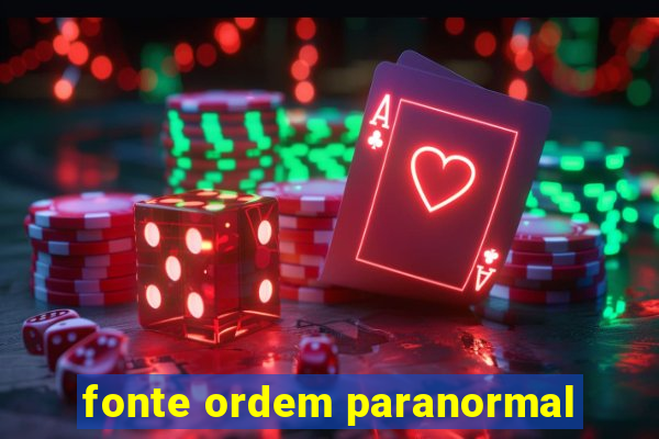 fonte ordem paranormal