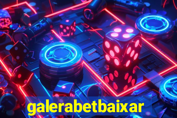 galerabetbaixar