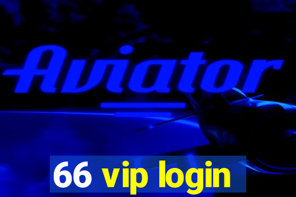 66 vip login