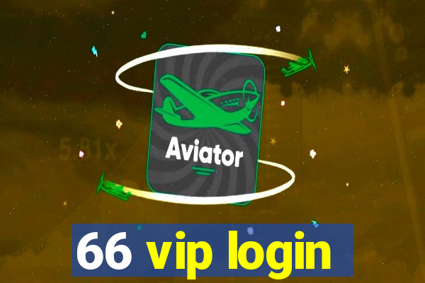 66 vip login