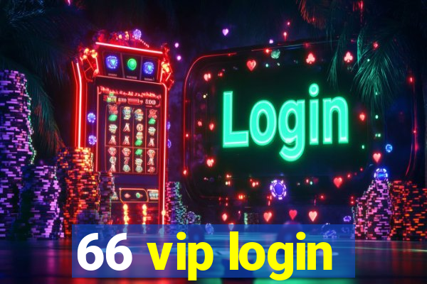 66 vip login