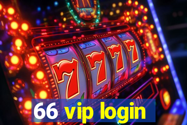 66 vip login