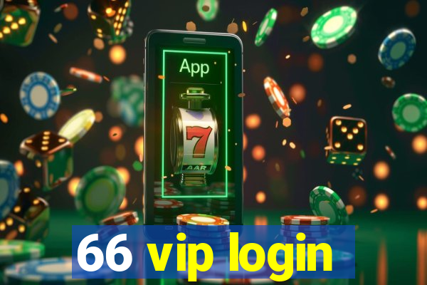 66 vip login