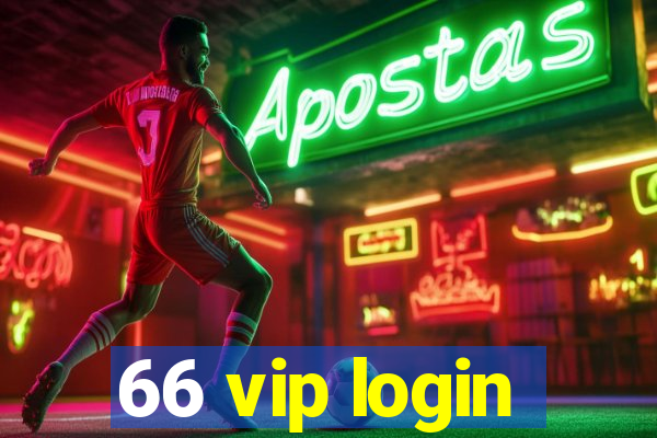 66 vip login