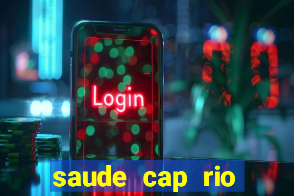 saude cap rio preto resultado