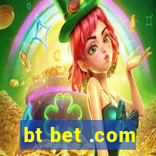 bt bet .com