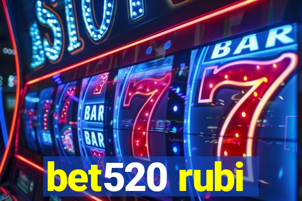 bet520 rubi