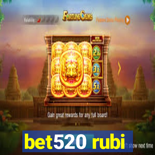 bet520 rubi