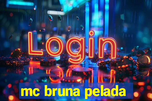 mc bruna pelada